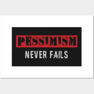 pessimism never fails Posters and Art